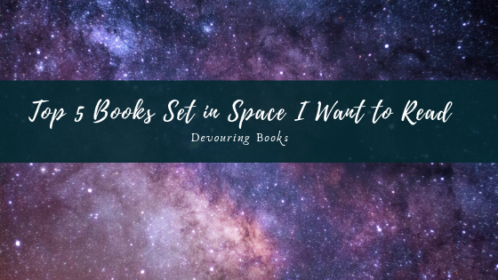 Top 5 Books Set in Space I Want to Read.png